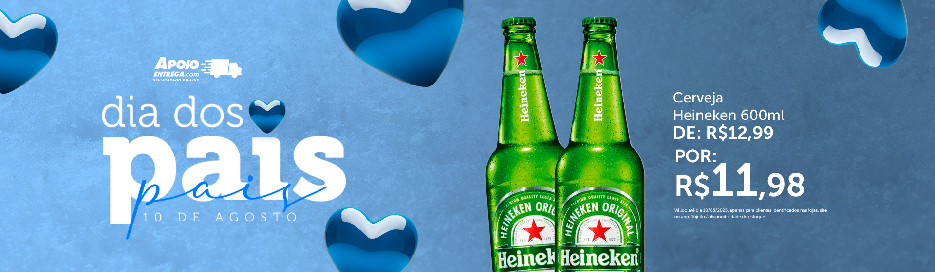 Dia dos Pais - Cerveja Heineken 600ml até 10/08
